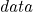 \emph{data}