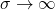 \sigma\to\infty