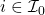 i \in \mathcal{I}_0