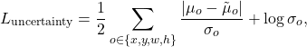 \begin{equation*} L_{\text{uncertainty}} = \frac{1}{2} \sum_{o \in \{x, y, w, h\}} {\frac{|\mu_o - \tilde{\mu}_o|}{\sigma_o} + \log \sigma_o}, \end{equation*}
