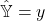 \mathbb{\hat{Y}} = y