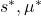 s^{\ast}, \mu^{\ast}