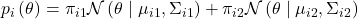 p_{i}\left(\theta\right)=\pi_{i1}\mathcal{N}\left(\theta\mid\mu_{i1},\Sigma_{i1}\right)+\pi_{i2}\mathcal{N}\left(\theta\mid\mu_{i2},\Sigma_{i2}\right)