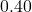 0.40