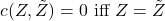 c(Z,\tilde{Z})=0\text{ iff }Z=\tilde{Z}