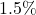 1.5\%