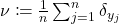 \nu \coloneqq \frac{1}{n}\sum_{j=1}^{n} \delta_{y_j}