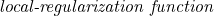 \emph{local-regularization function}