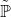 \mathbb{\mathbb{\tilde{P}}}