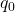 q_{0}