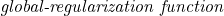 \emph{global-regularization function}