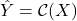 \hat{Y} = \mathcal{C}(X)