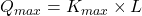 Q_{max} = K_{max} \times L