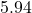 5.94