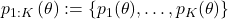 p_{1:K}\left(\theta\right):=\{p_{1}(\theta),\ldots,p_{K}(\theta)\}