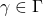 \gamma \in \Gamma