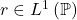 r\in L^{1}\left(\mathbb{P}\right)