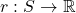r:S\to\mathbb{R}