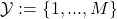 \mathcal{Y}:=\{1,...,M\}