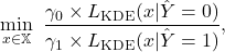 \[\min_{x \in \mathbb{X}}~ \displaystyle \frac{\gamma_0 \times L_{\mathrm{KDE}}( x | \hat{Y} = 0) }{ \gamma_1 \times L_{\mathrm{KDE}}( x | \hat{Y} = 1)},\]